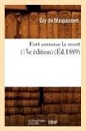 Guy de Maupassant, De maupassant g, Guy de Maupassant, Guy Maupassant (de), MAUPASSANT GUY - Fort comme la mort 13e edition