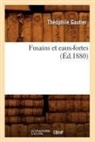 Gautier, Theophile Gautier, Théophile Gautier, Gautier t, Gautier Theophile - Fusains et eaux-fortes ed.1880