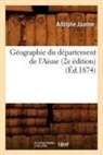 Adolphe Joanne, Adolphe Laurent Joanne, Joanne a, JOANNE ADOLPHE - Geographie du departement de l
