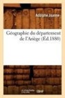 Adolphe Joanne, Adolphe Laurent Joanne, Joanne a, JOANNE ADOLPHE - Geographie du departement de l