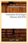 Foucaux, Philippe Edouard Foucaux, Philippe-Edouard Foucaux, Philippe-Édouard Foucaux, Foucaux p e, FOUCAUX P-E. - Grammaire de la langue tibetaine,