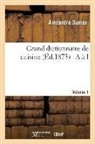 Alexandre Dumas, Dumas a, DUMAS ALEXANDRE - Grand dictionnaire de cuisine