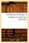 Sans Auteur, Collectif, Sans Auteur, XXX - Guillaume d orange, le marquis au