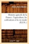 Monteil a. A., Amans-Alexis Monteil, Monteil a a, Monteil a. a., MONTEIL AMANS-ALEXIS - Histoire agricole de la france: l