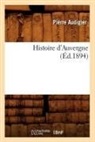 Pierre Audigier, Audigier P, Audigier P., AUDIGIER PIERRE, Audigier P. - Histoire d auvergne ed.1894