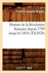 Mignet, Francois Auguste Marie Alexis Mignet, Francois-Auguste Mignet, François-Auguste Mignet, Mignet f a, Mignet F. a.... - Histoire de la revolution