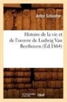 Schindler A, Anton Schindler, Schindler a, Schindler a., SCHINDLER ANTON - Histoire de la vie et de l oeuvre