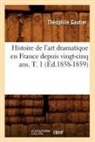 Gautier, Theophile Gautier, Théophile Gautier, Gautier t, Gautier Theophile - Histoire de l art dramatique en