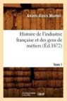 Monteil a. A., Amans-Alexis Monteil, Monteil a a, Monteil a. a., MONTEIL AMANS-ALEXIS - Histoire de l industrie francaise
