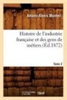 Monteil a A, Monteil a. A., Amans-Alexis Monteil, Monteil a a, Monteil a. a., MONTEIL AMANS-ALEXIS - Histoire de l industrie francaise