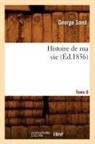 George Sand, Sand g, Sand George - Histoire de ma vie. tome 8 ed.1856