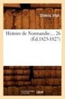 Orderic Vital, Vitalis Ordericus, Orderic Vital - Histoire de normandie. tome 26