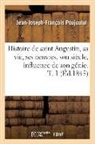 Poujoulat, Jean Joseph Francois Poujoulat, Jean-Joseph-Francois Poujoulat, Jean-Joseph-François Poujoulat, Poujoulat j j f, POUJOULAT J-J-F. - Histoire de saint augustin, sa