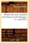 Michel F, Michel F., Francisque-Michel, Francisque Michel, Michel f, Michel F.... - Histoire des races maudites de la