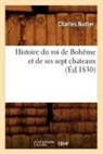 Charles Nodier, Nodier c, NODIER CHARLES - Histoire du roi de boheme et de