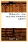 Sans Auteur, Collectif, Sans Auteur, XXX - Histoire d un crime. deposition d
