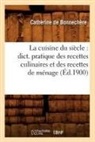 Catherine Bonnecha]re (De), Catherine de Bonnechere, Catherine Bonnechere (de), Bonnechere (De) C., BONNECHERE CATHERINE, Catherine De Bonnechere... - La cuisine du siecle: dict.