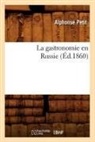 Petit A., Alphonse Petit, Petit a, Petit a., PETIT ALPHONSE - La gastronomie en russie ed.1860