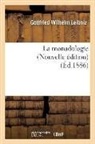 Gottfried Wilhelm Leibniz, Leibniz g w, Leibniz G W. - La monadologie nouvelle edition