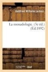 Gottfried Wilhelm Leibniz, Leibniz g w, Leibniz G W. - La monadologie. 3e ed. ed.1892
