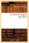 Honore de Balzac, Balzac (De), Honore Balzac (De), BALZAC HONORE, Honore de Balzac, Honoré de Balzac... - La peau de chagrin, ed.1845