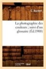 Ruckert C., C. Ruckert, Ruckert c, Ruckert C. - La photographie des couleurs