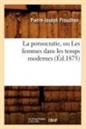Pierre-Joseph Proudhon, Proudhon P J, PROUDHON P-J. - La pornocratie, ou les femmes