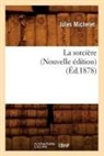 Jules Michelet, Michelet J, MICHELET JULES - La sorciere nouvelle edition
