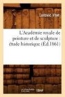 Vitet L., Ludovic Vitet, Vitet l, Vitet L., VITET LUDOVIC - L academie royale de peinture et