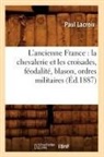 Paul Lacroix, Lacroix p, LACROIX PAUL - L ancienne france: la chevalerie