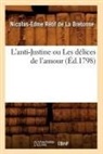 Nicolas-Edme Ra(c)Tif De La Bretonne, Retif de la bretonne, Nicolas-Edme Retif De La Bretonne, Nicolas-Edme Rétif de La Bretonne, Retif de la Bretonne N E - L anti justine ou les delices de