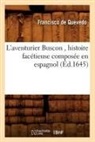 Francisco De Quevedo, De quevedo f, de Quevedo F., de Quevedo F., Francisco de Quevedo, Francisco Quevedo (De)... - L aventurier buscon, histoire