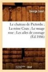 George Sand, Sand g, Sand George - Le chateau de pictordu la reine