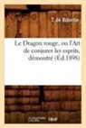 T. de Robville, De robville t, de Robville T., T. de Robville, T. Robville (De), Robville (De) T.... - Le dragon rouge, ou l art de