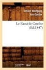 GOETHE J W., von Goethe J. W., Johann Wolfgang von Goethe, Von goethe j w, Von Goethe J. W. - Le faust de goethe ed.1847