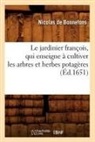 Nicolas Bonnefons (De), Bonnefons (De) N., BONNEFONS NICOLAS, Nicolas De Bonnefons, De bonnefons n, de Bonnefons N.... - Le jardinier francois, qui