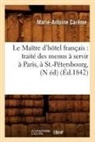 Marie-Antoine Caraame, Marie-Antoine Careme, Marie-Antoine Carême, CAREME MARIE-ANTOINE, Carjme m a - Le maitre d hotel francais: