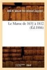 Zayyani A, Zayyani A., Abu Al Qasim Ibn Amad Zayyani, Abu Al-Qasim Ibn Ahmad Al-Zayyani, Zayyani, Abu Al Qasim Ibn a. Zayyani... - Le maroc de 1631 a 1812 ed.1886