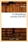 Jean-Baptiste Molia]re (Poquelin Dit), Moliere, Jean-Baptiste Moliere, Molière, MOLIERE (POQUELIN DI, Jean-Baptiste Moliere (Poquelin Dit)... - Le misanthrope, comedie, ed.1847