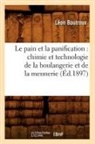 Boutroux, Leon Boutroux, Léon Boutroux, Boutroux l, Boutroux L., BOUTROUX LEON - Le pain et la panification: