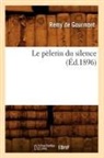Remy De Gourmont, De gourmont r, Remy De Gourmont, Remy Gourmont (De), GOURMONT REMY - Le pelerin du silence ed.1896