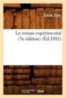Zola, Emile Zola, Émile Zola, Zola e, Zola Emile - Le roman experimental 5e edition
