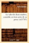 Goldoni C, Goldoni C., Carlo Goldoni, Goldoni c, GOLDONI C., GOLDONI CARLO - Le valet de deux maitres, comedie