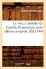 Camille Desmoulins, Desmoulins c, DESMOULINS CAMILLE - Le vieux cordelier de camille