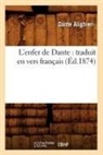 Dante Alighieri, Alighieri d, Dante, Dante Alighieri - L enfer de dante: traduit en vers