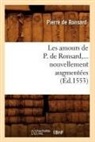 Pierre De Ronsard, De ronsard p, de Ronsard P., de Ronsard P., Pierre de Ronsard, Pierre Ronsard (De)... - Les amours de p. de ronsard,