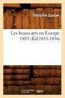 Gautier, Theophile Gautier, Théophile Gautier, Gautier t, Gautier Theophile - Les beaux arts en europe, 1855