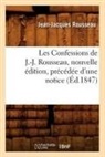 Rousseau J. J., Jean Jacques Rousseau, Jean-Jacques Rousseau, Rousseau J J, Rousseau J. J., Rousseau Jean-Jacque... - Les confessions de j. j.