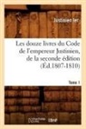 Justinien Ier, Justinian, Justinien Ier - Les douze livres du code de l
