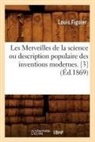 Louis Figuier, Figuier l, Figuier L., FIGUIER LOUIS - Les merveilles de la science ou
